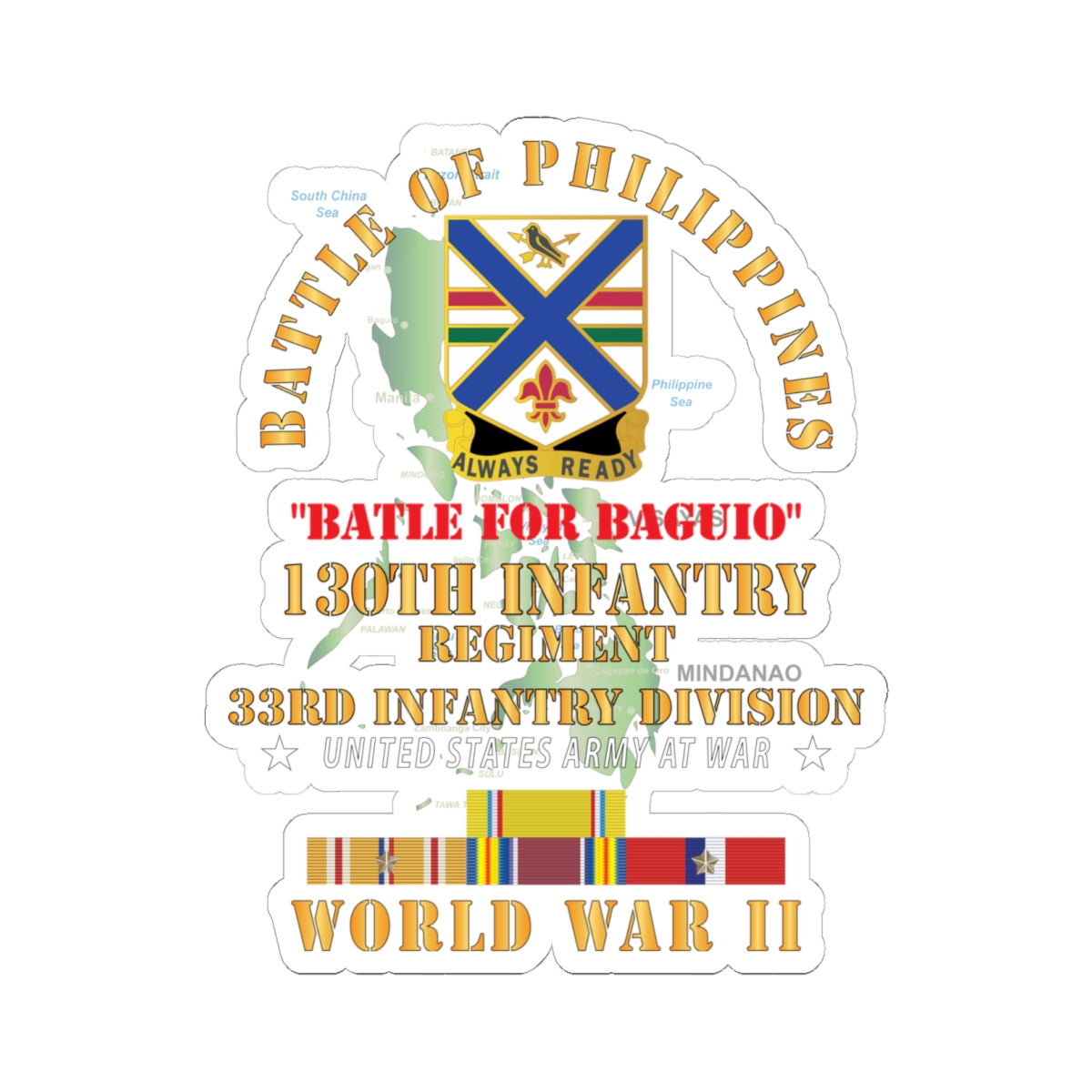 Kiss-Cut Stickers - Army - Battle for Philippines - 130th Infantry Regiment - 33rd Infantry Division w PAC - PHIL SVC X 300