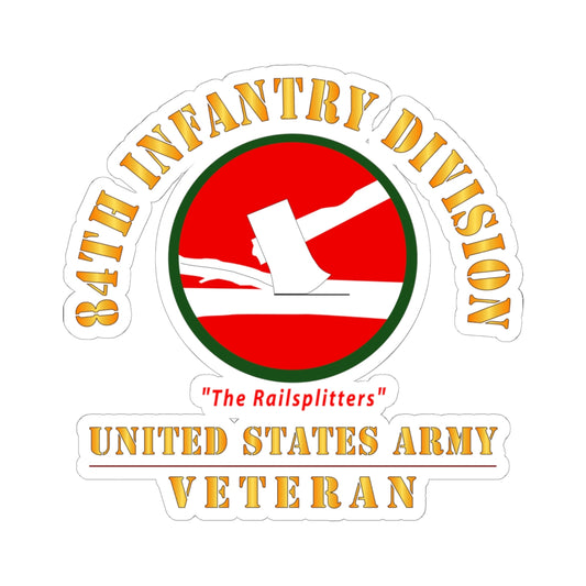 Kiss-Cut Stickers - Army - SSI - 84th Infantry Division - The Railsplitters - US Army Veteran X 300