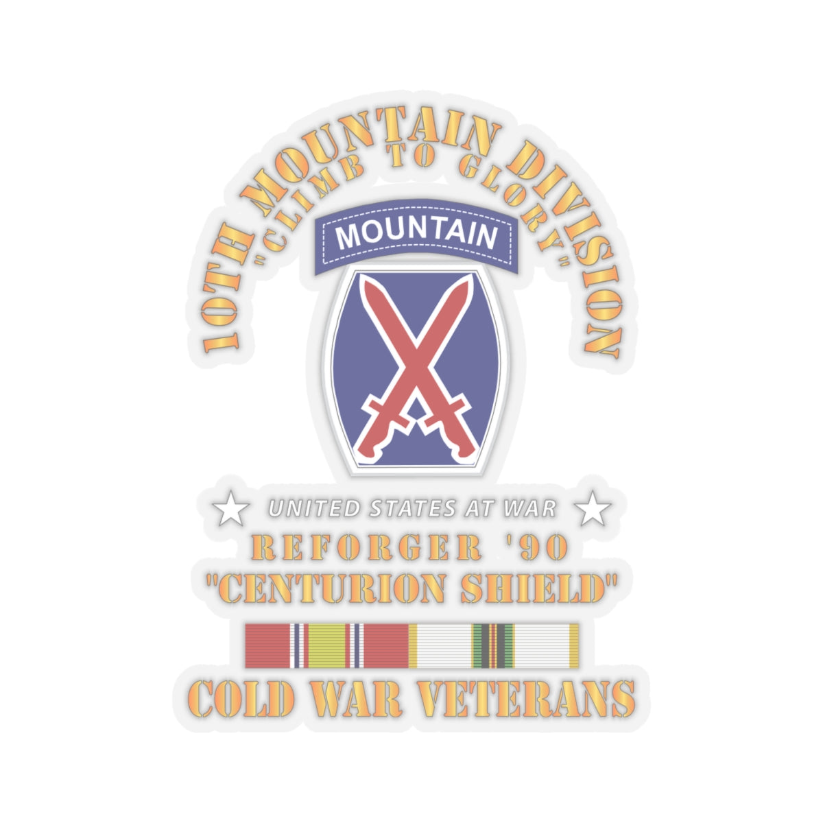 Kiss-Cut Stickers - 10th Mountain Division - Climb to Glory - REFORGER 90, CENTURION SHIELD - COLD X 300