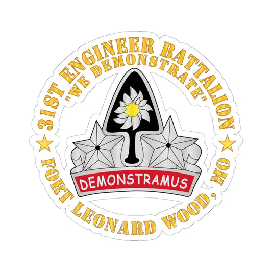Kiss-Cut Stickers - 31st Engineer Battalion - We Demonstrate - Ft Leonard Wood, MO