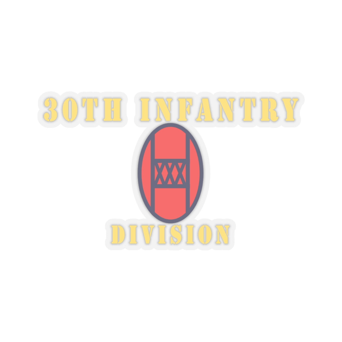 Kiss-Cut Stickers - 30th Infantry Division X 300