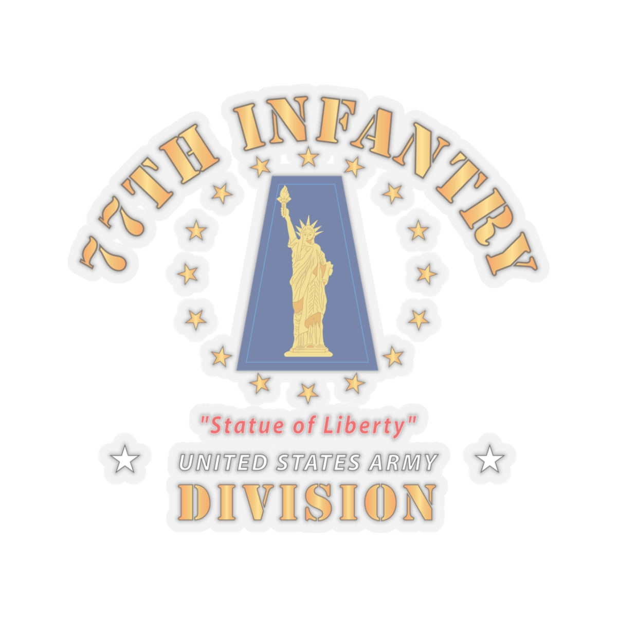 Kiss-Cut Stickers - 77th Infantry Division - Statue of Liberty X 300