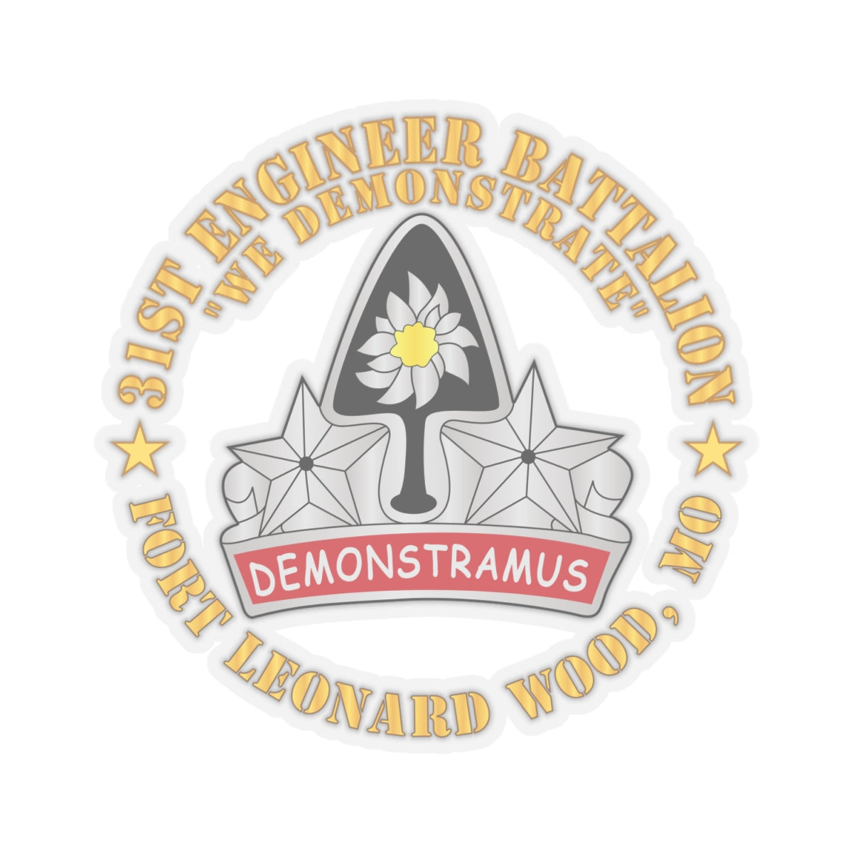 Kiss-Cut Stickers - 31st Engineer Battalion - We Demonstrate - Ft Leonard Wood, MO