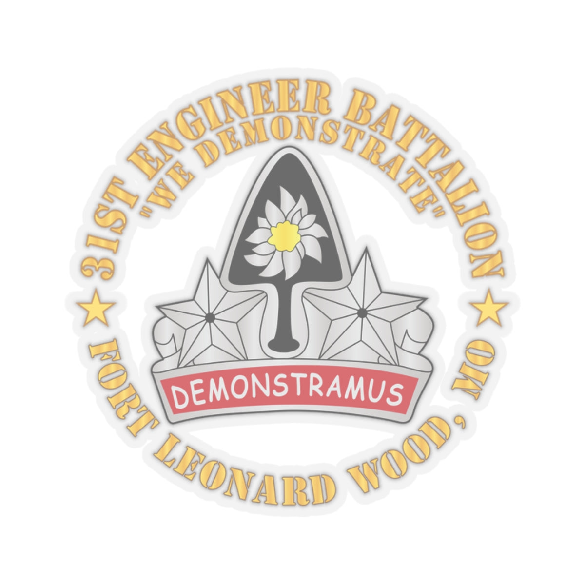 Kiss-Cut Stickers - 31st Engineer Battalion - We Demonstrate - Ft Leonard Wood, MO