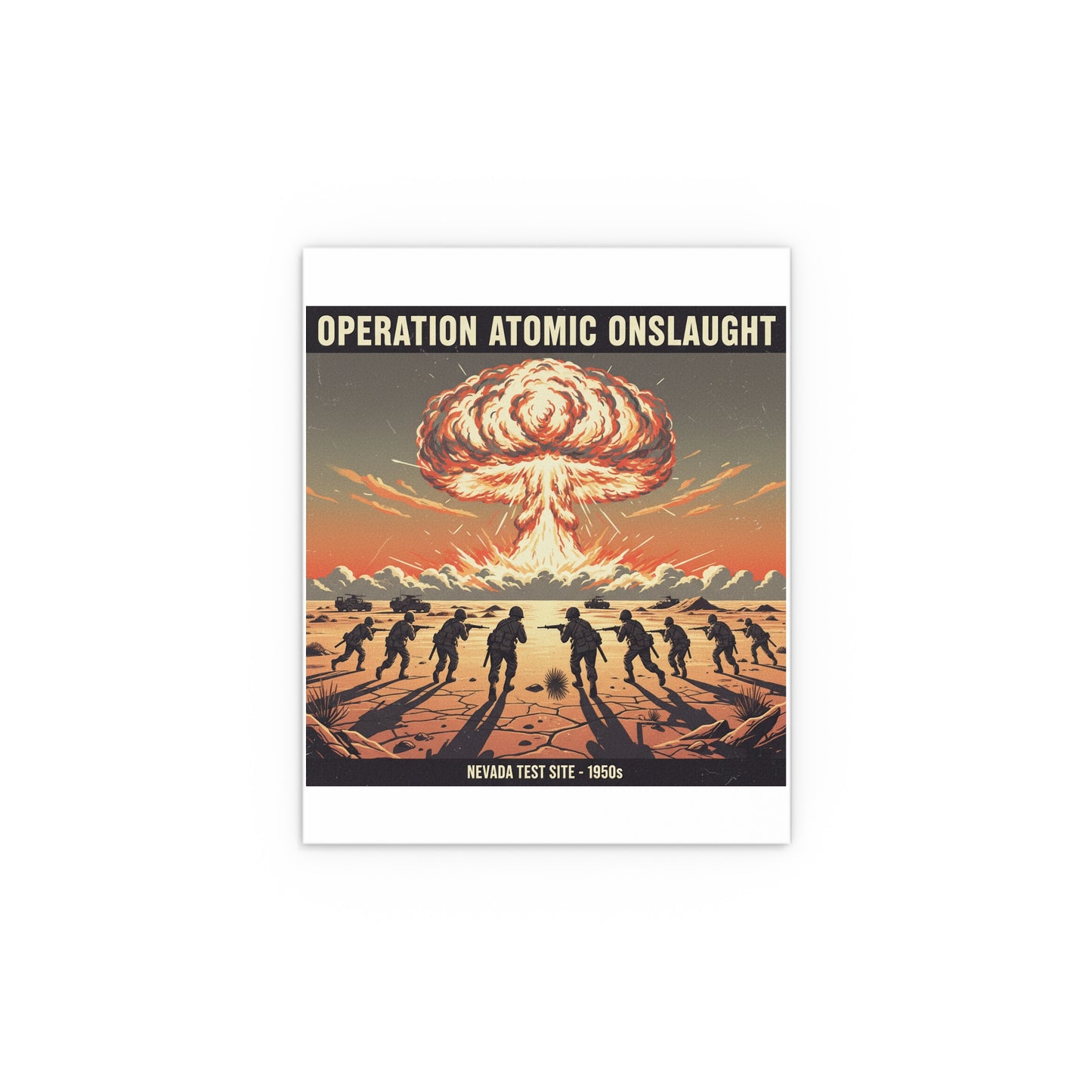 Indoor and Outdoor Silk Posters - Atomic Testing in Nevada Desert Operation Fury - Toward the attack