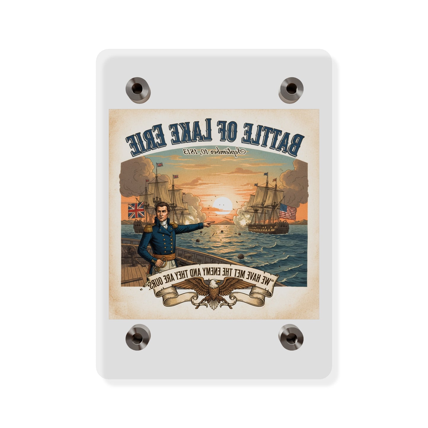 Acrylic Wall Art Panel - During the War of 1812, Commandant Perry’s American freshwater fleet takes on the Royal Navy in the Battle of Lake Erie