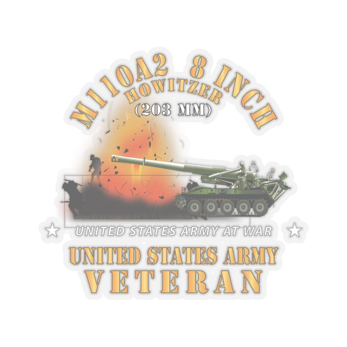 Kiss-Cut Stickers - M110A2 - 8 Inch 203mm Howitzer - US Army Veteran w Fire At War X 300