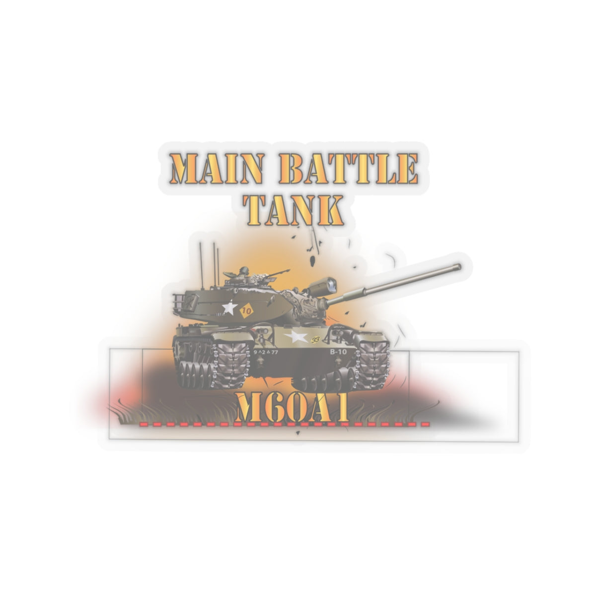 Kiss-Cut Stickers - Main Battle Tank - M60A1 w Fire- Right Face X 300