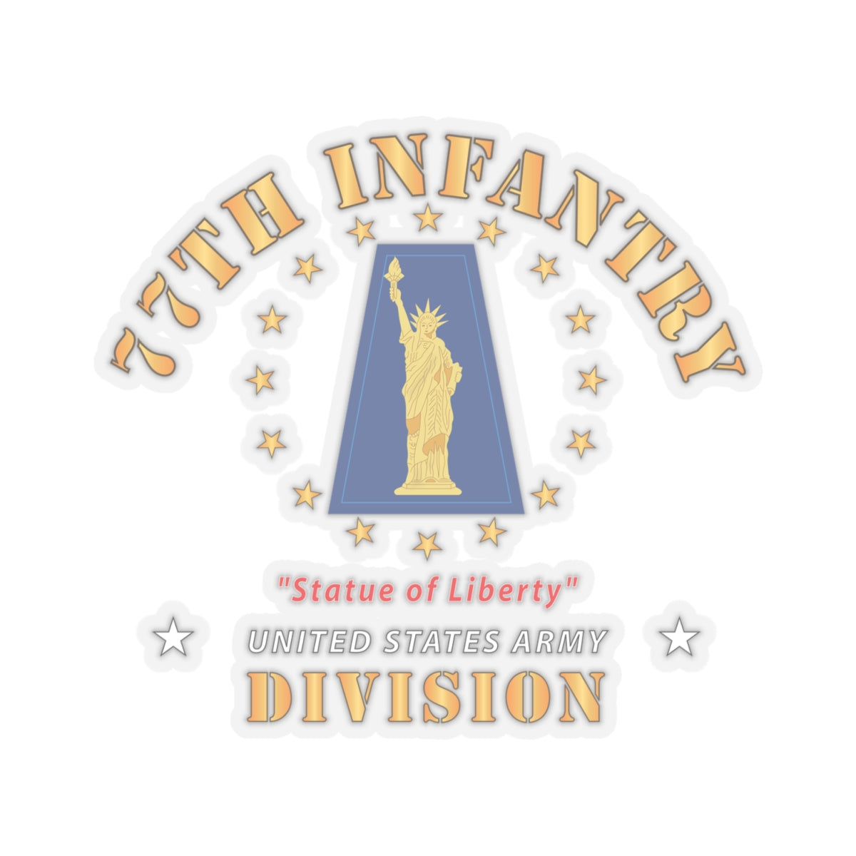 Kiss-Cut Stickers - 77th Infantry Division - Statue of Liberty X 300