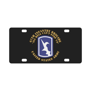 67th Infantry Brigade - SSI - All Hell Cant stop Us X 300 Classic License Plate