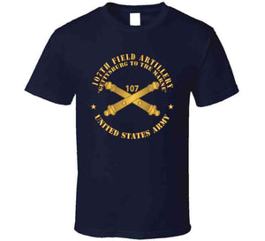 107th Field Artillery - Us Army  W Branch X 300 T Shirt