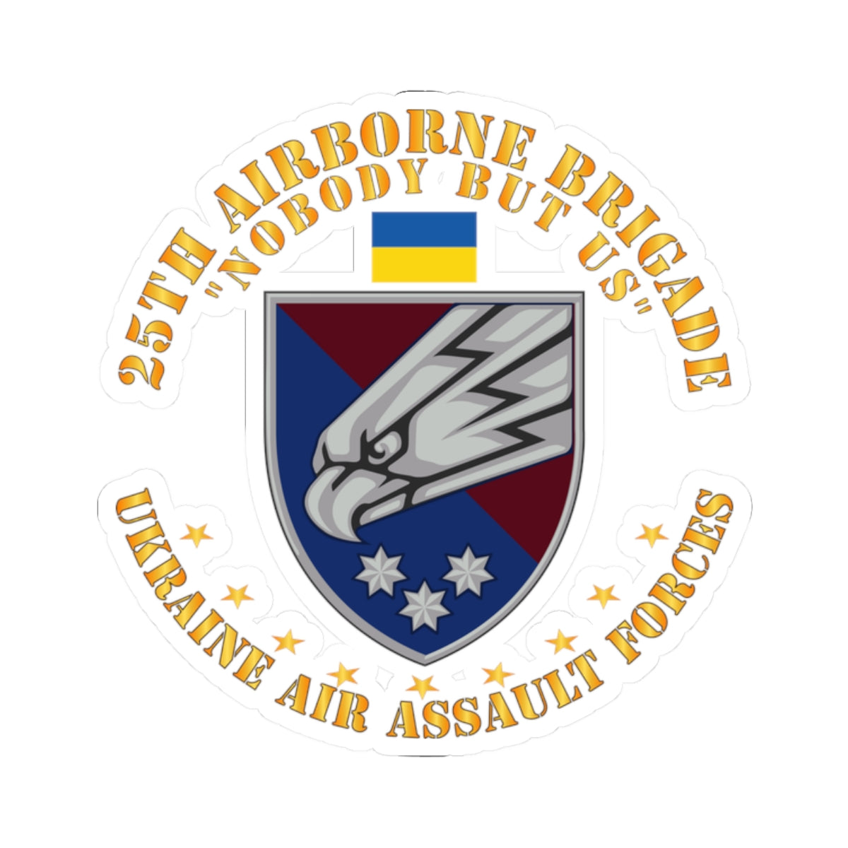 A kiss-Cut Stickers depicting the Ukraine 25th Airborne Brigade Nobody but U