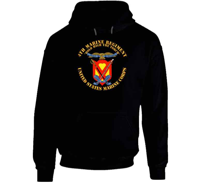 Usmc - 4th Marine Regiment - Hold High The Torch Hoodie