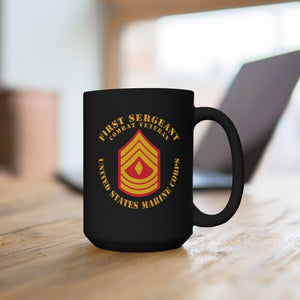 Black Mug 15oz - USMC - First Sergeant - Combat Veteran X 300