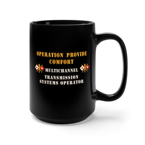 Black Mug 15oz - Army - Operation Provide Comfort - MultiChannel Trans Sys Op X 300DPI